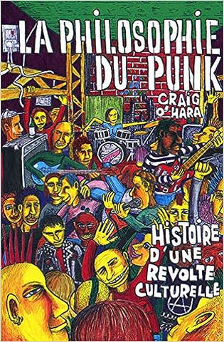 La philosophie du punk: Histoire d'une révolte culturelle