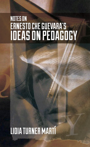 Notes on Ernesto Che Guevara’s Ideas on Pedagogy