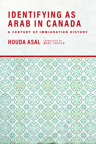 Identifying as Arab in Canada: A Century of Immigration History