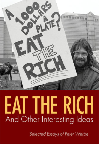 Eat the Rich & Other Interesting Ideas: Selected Essays