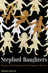 Stepford Daughters: Weapons for Feminists in Contemporary Horror