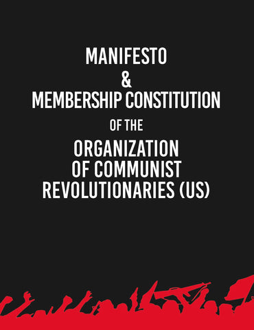 Manifesto & Membership Constitution of the Organization of Communist Revolutionaries (US)