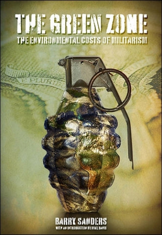 Green Zone: The Environmental Costs of Militarism