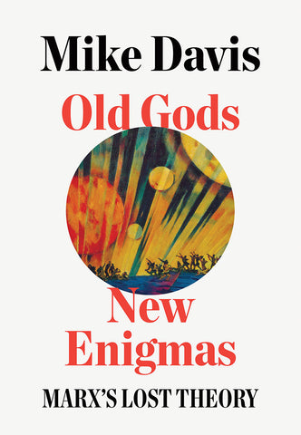 Old Gods, New Enigmas: Marx’s Lost Theory (Hardcover)