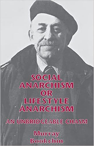 Social Anarchism Or Lifestyle Anarchism: The Unbridgeable Chasm