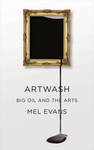Artwash: Big Oil and the Arts