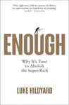 Enough: Why It's Time to Abolish the Super-Rich