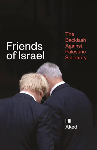 Friends of Israel: The Backlash Against Palestine Solidarity