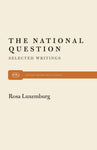 The National Question: Selected Writings by Rosa Luxemburg