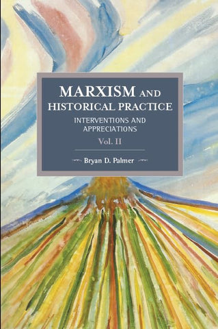 Marxism and Historical Practice (Vol. II)