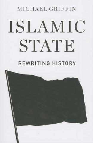 Islamic State: Rewriting History