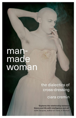 Man-made Woman: The Dialectics of Cross-dressing