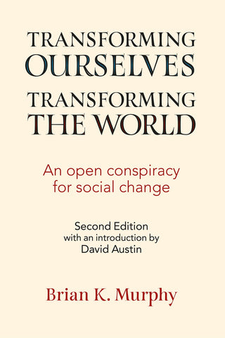 Transforming Ourselves, Transforming the World: An Open Conspiracy for Social Change
