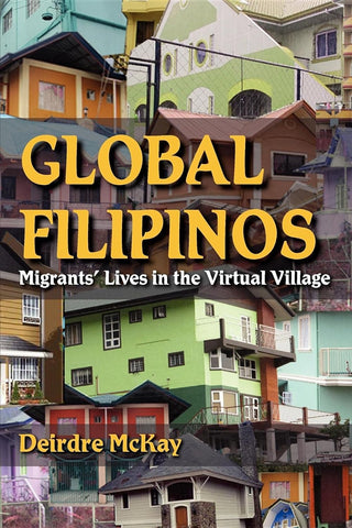 Global Filipinos: Migrants' Lives in the Virtual Village