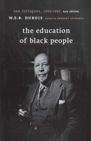 The Education of Black People: Ten Critiques, 1906–1960