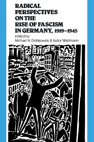 Radical Perspectives on the Rise of Fascism in Germany