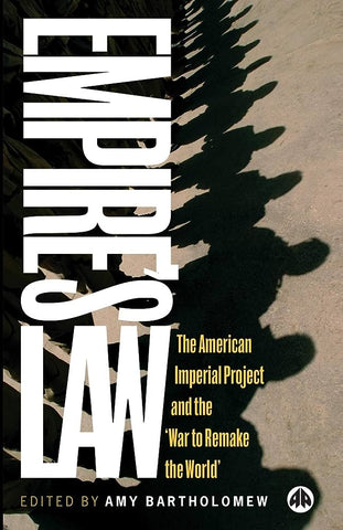 Empire's Law: The American Imperial Project and the 'war to Remake the World'