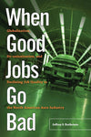 When Good Jobs Go Bad: Globalization, De-unionization, and Declining Job Quality in the North American Auto Industry