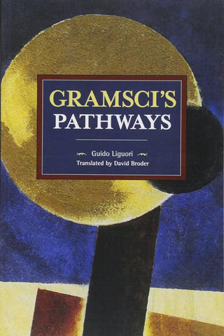 Gramsci's Pathways