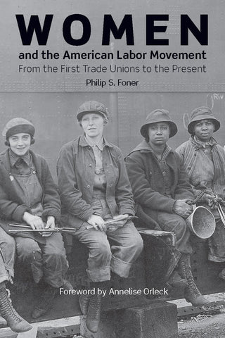 Women and the American Labor Movement: From the First Trade Unions to the Present