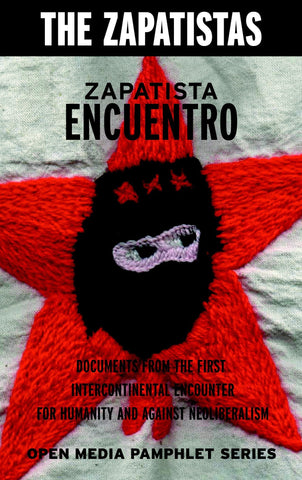 Zapatista Encuentro: Documents from the 1996 Encounter for Humanity and Against Neoliberalism