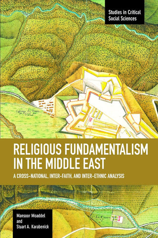 Religious Fundamentalism in the Middle East: A Cross-National, Inter-Faith, and Inter-Ethnic Analysis