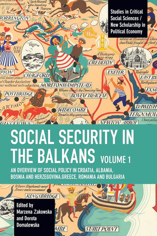 Social Security in the Balkans, vol. 1: An Overview of Social Policy in Croatia, Albania, Bosnia and Herzegovina, Greece, Romania and Bulgaria