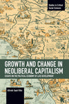 Growth and Change in Neoliberal Capitalism: Essays on the Political Economy of Late Development