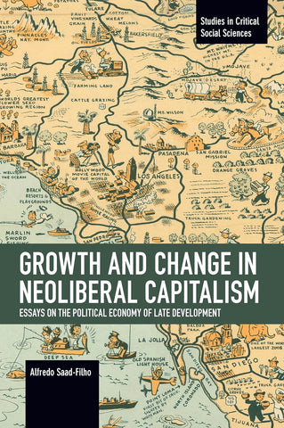 Growth and Change in Neoliberal Capitalism: Essays on the Political Economy of Late Development
