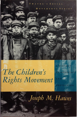 The Children's Rights Movement: A History of Advocacy and Protection