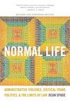Normal Life: Administrative Violence, Critical Trans Politics, and the Limits of Law (Revised & Expanded)