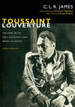 Toussaint Louverture:
The Story of the Only Successful Slave Revolt in History; A Play in Three Acts