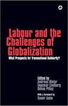 Labour and the Challenges of Globalization: What Prospects For Transnational Solidarity?