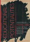 Educational Potentialities: Collected Talks on Revolutionary Education, Organizing, and Aesthetics TYSON E. LEWIS