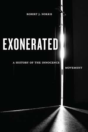 Exonerated: A History of the Innocence Movement