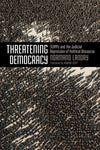 Threatening Democracy: SLAPPs and the Judicial Repression of Political Discourse