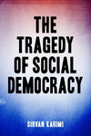 The Tragedy of Social Democracy