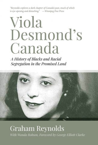 Viola Desmond's Canada: A History of Blacks and Racial Segregation in the Promised Land