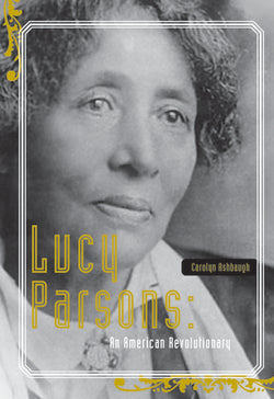 Lucy Parsons: An American Revolutionary