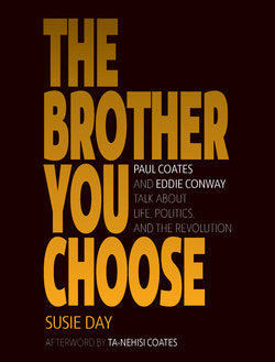 The Brother You Choose: Paul Coates and Eddie Conway Talk About Life, Politics, and The Revolution