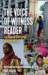 The Voice of Witness Reader: Ten Years of Amplifying Unheard Voices