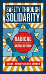 Safety through Solidarity: A Radical Guide to Fighting Antisemitism