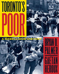 Toronto's Poor: A Rebellious History