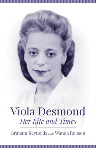 Viola Desmond: Her Life and Times