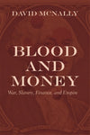 Blood and Money: War, Slavery, Finance and Empire