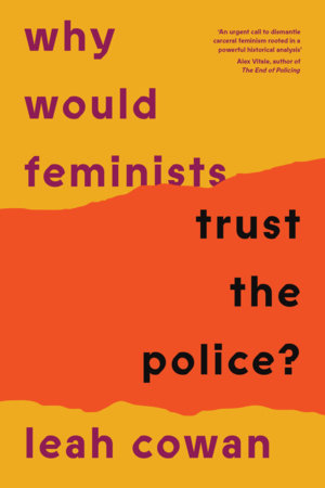 Why Would Feminists Trust the Police?