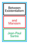 Between Existentialism and Marxism