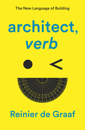 architect, verb: The New Language of Building