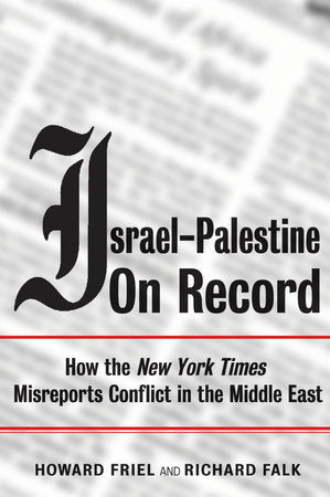 Israel-Palestine on Record: How the New York Times Misreports Conflict in the Middle East