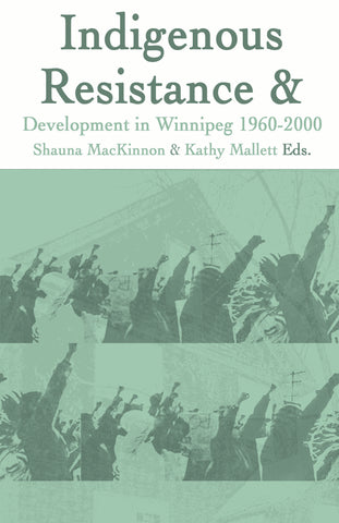 Indigenous Resistance and Development in Winnipeg: 1960–2000